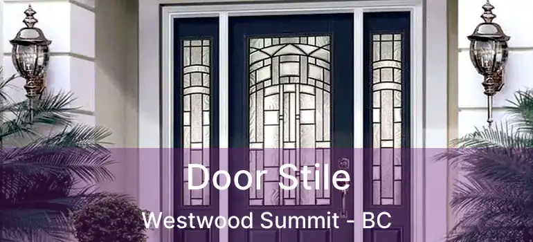  Door Stile Westwood Summit - BC