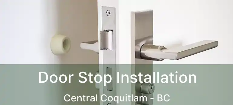  Door Stop Installation Central Coquitlam - BC