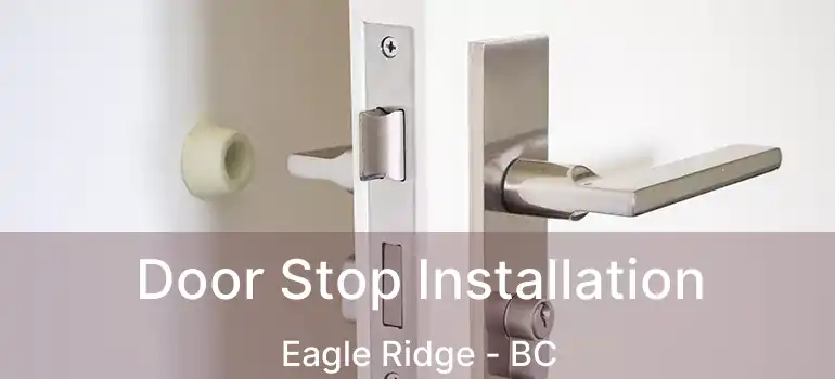  Door Stop Installation Eagle Ridge - BC