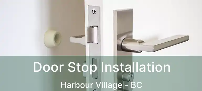  Door Stop Installation Harbour Village - BC