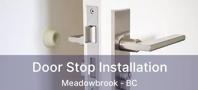  Door Stop Installation Meadowbrook - BC