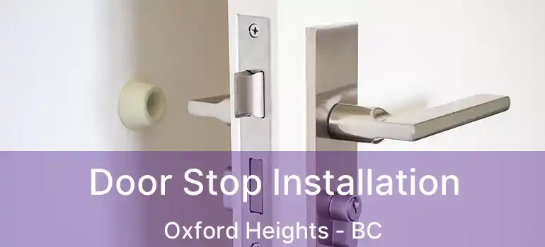  Door Stop Installation Oxford Heights - BC