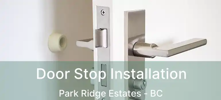  Door Stop Installation Park Ridge Estates - BC