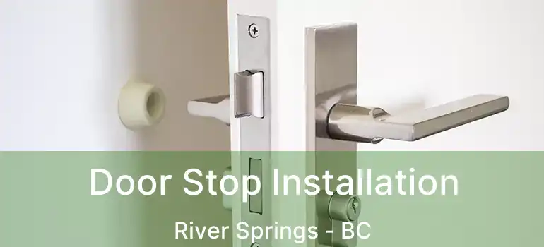  Door Stop Installation River Springs - BC