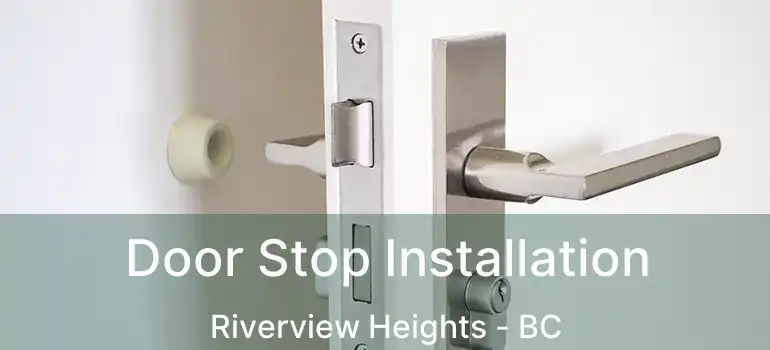  Door Stop Installation Riverview Heights - BC