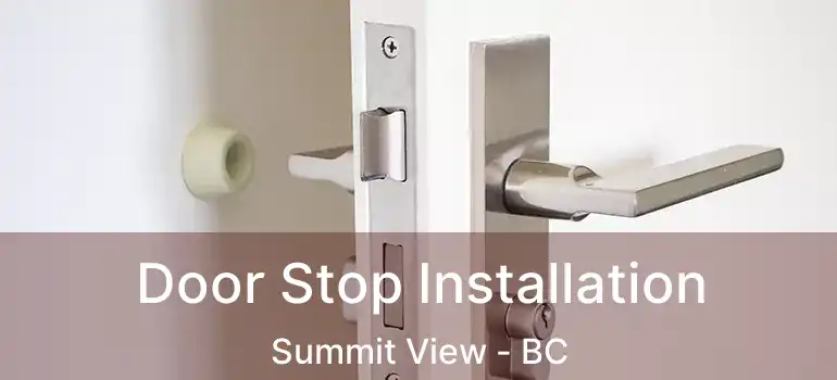  Door Stop Installation Summit View - BC