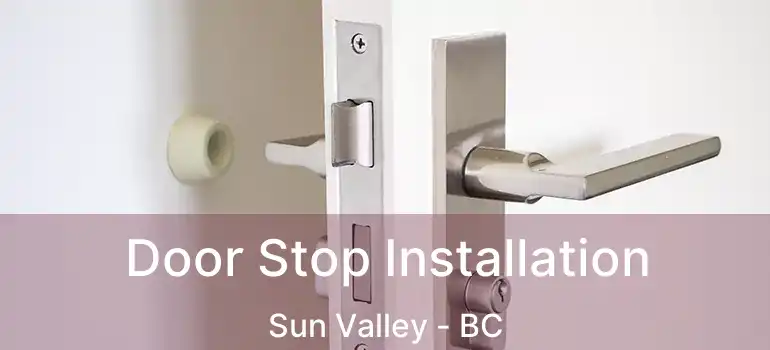  Door Stop Installation Sun Valley - BC