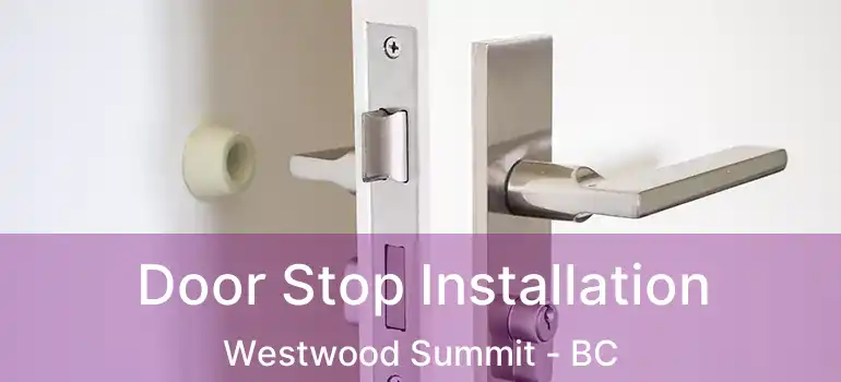  Door Stop Installation Westwood Summit - BC