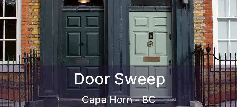  Door Sweep Cape Horn - BC