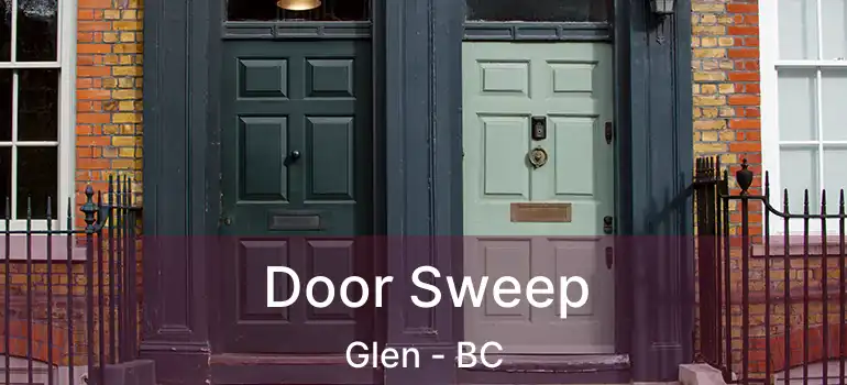  Door Sweep Glen - BC