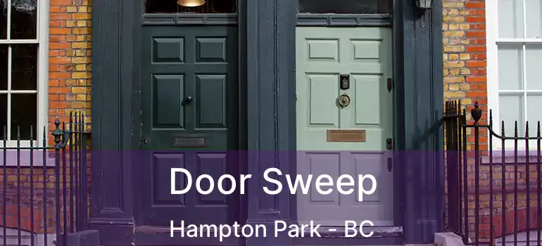  Door Sweep Hampton Park - BC