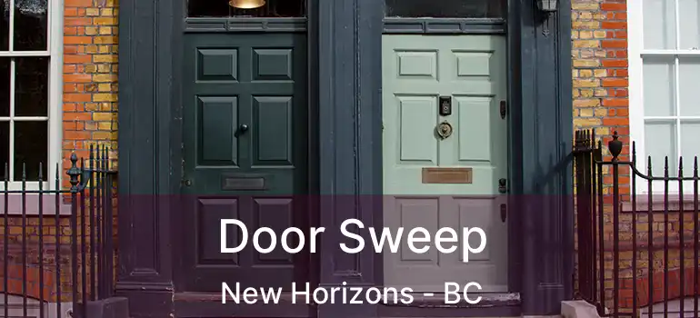 Door Sweep New Horizons - BC