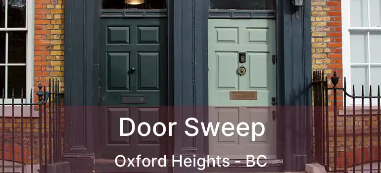  Door Sweep Oxford Heights - BC