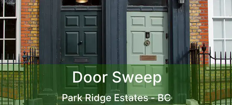  Door Sweep Park Ridge Estates - BC