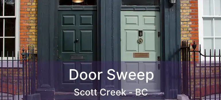  Door Sweep Scott Creek - BC