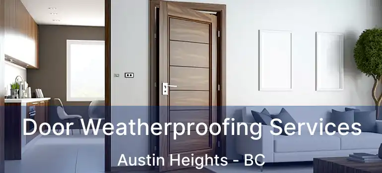  Door Weatherproofing Services Austin Heights - BC