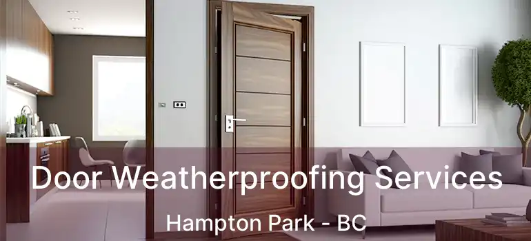  Door Weatherproofing Services Hampton Park - BC