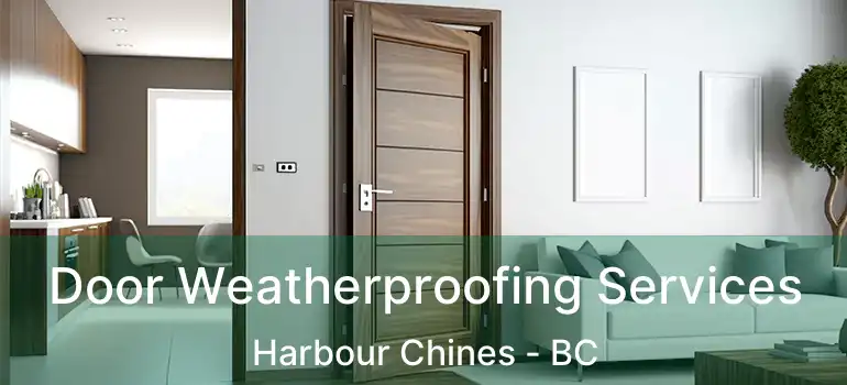  Door Weatherproofing Services Harbour Chines - BC