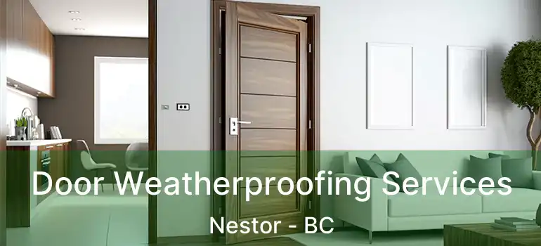  Door Weatherproofing Services Nestor - BC