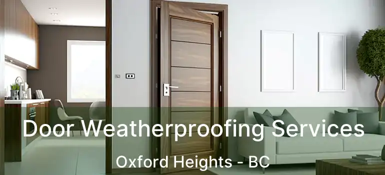  Door Weatherproofing Services Oxford Heights - BC
