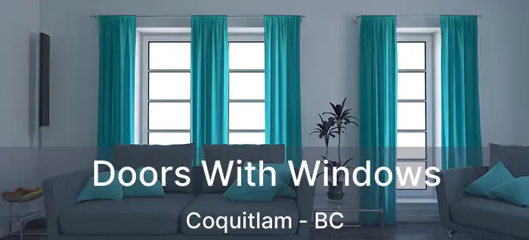  Doors With Windows Coquitlam - BC