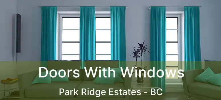  Doors With Windows Park Ridge Estates - BC