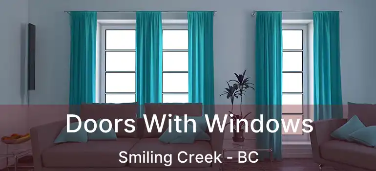  Doors With Windows Smiling Creek - BC