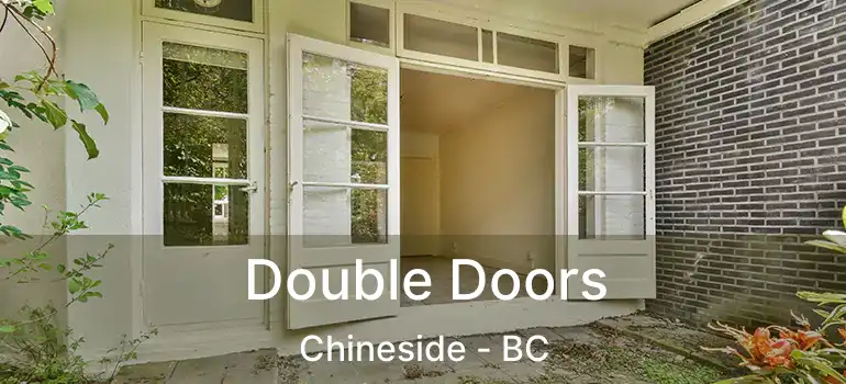  Double Doors Chineside - BC