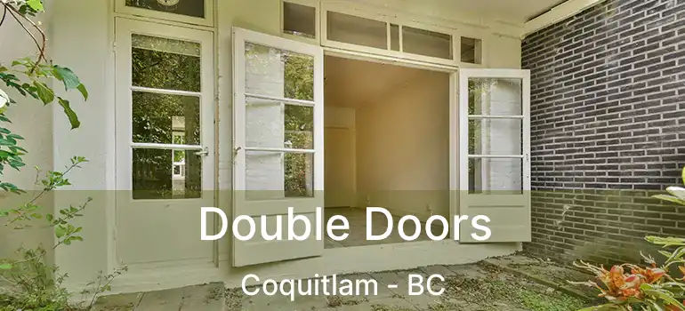  Double Doors Coquitlam - BC