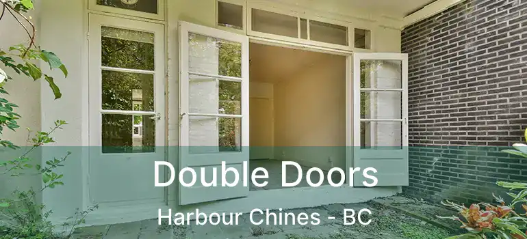  Double Doors Harbour Chines - BC