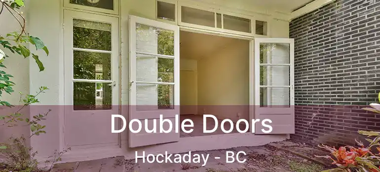  Double Doors Hockaday - BC
