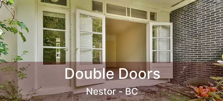  Double Doors Nestor - BC