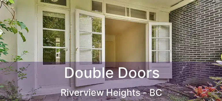  Double Doors Riverview Heights - BC