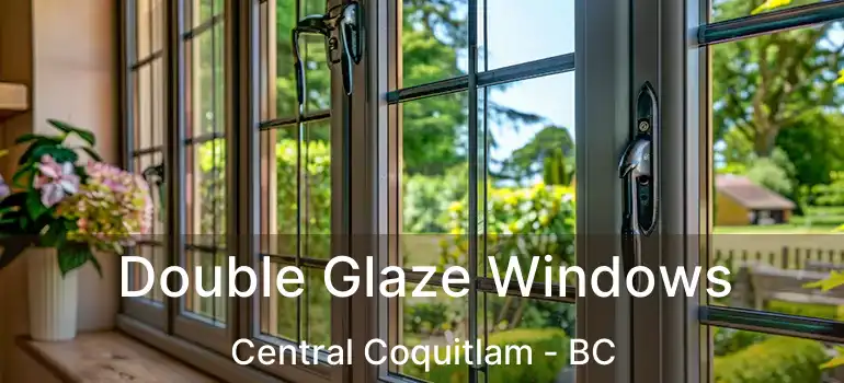  Double Glaze Windows Central Coquitlam - BC
