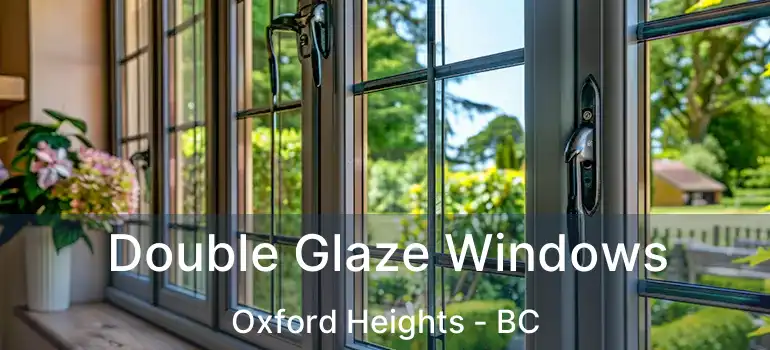  Double Glaze Windows Oxford Heights - BC