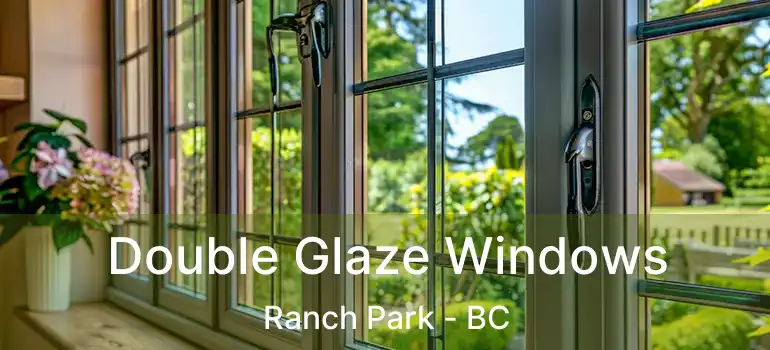  Double Glaze Windows Ranch Park - BC