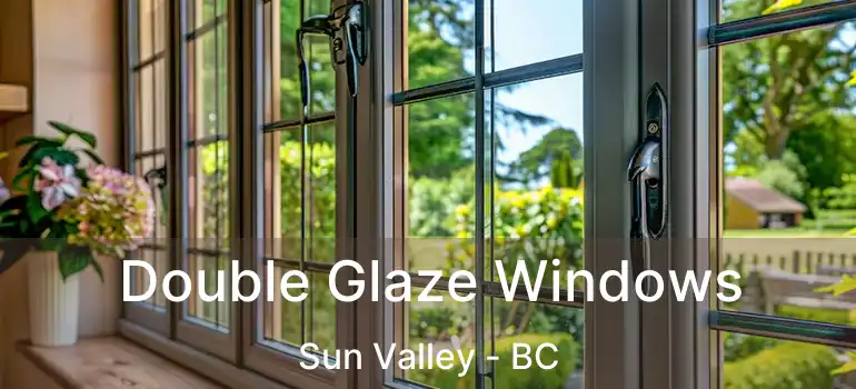  Double Glaze Windows Sun Valley - BC