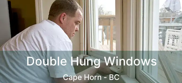  Double Hung Windows Cape Horn - BC