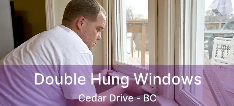  Double Hung Windows Cedar Drive - BC