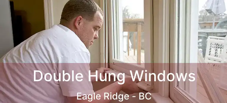  Double Hung Windows Eagle Ridge - BC