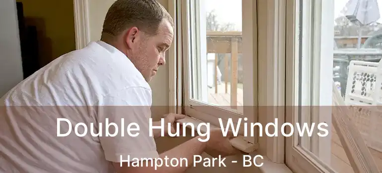  Double Hung Windows Hampton Park - BC