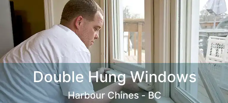  Double Hung Windows Harbour Chines - BC