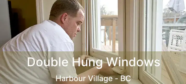  Double Hung Windows Harbour Village - BC