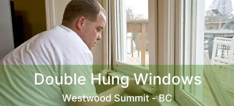  Double Hung Windows Westwood Summit - BC