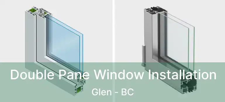  Double Pane Window Installation Glen - BC