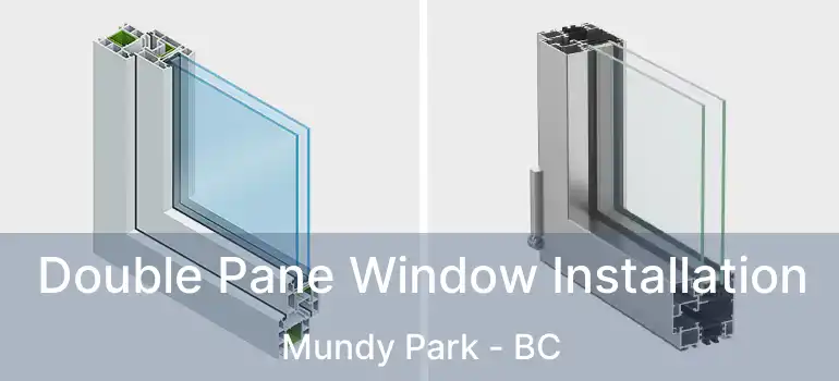  Double Pane Window Installation Mundy Park - BC