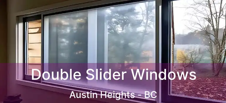  Double Slider Windows Austin Heights - BC