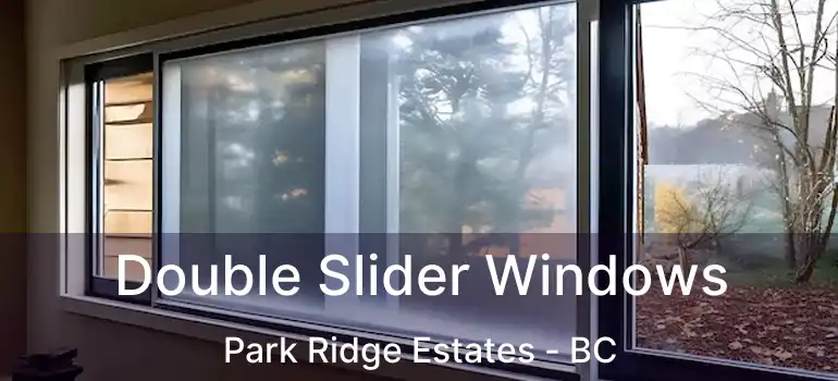  Double Slider Windows Park Ridge Estates - BC