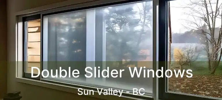  Double Slider Windows Sun Valley - BC