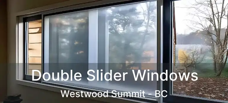  Double Slider Windows Westwood Summit - BC